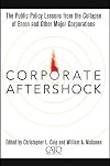 Corporate Aftershock: The Public Policy Lessons from the Collapse of Enron and Other Major Corporations