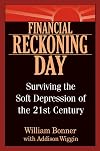 Financial Reckoning Day: Surviving the Soft Depression of the 21st Century
