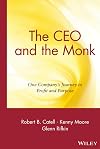 The CEO and the Monk: One Company's Journey to Profit and Purpose