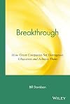 Breakthrough: How Great Companies Set Outrageous Objectives and Achieve Them