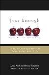 Just Enough: Tools for Creating Success in Your Work and Life