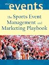 The Sports Event Playbook: Managing and Marketing Winning Events