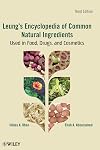 Leung's Encyclopedia of Common Natural Ingredients: Used in Food, Drugs and Cosmetics