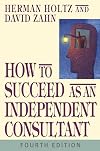 How to Succeed as an Independent Consultant