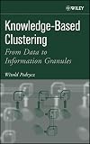 Knowledge-Based Clustering: From Data to Information Granules