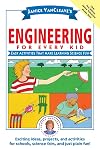 Janice VanCleave's Engineering for Every Kid: Easy Activities That Make Learning Science Fun
