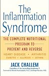 The Inflammation Syndrome: The Complete Nutritional Program to Prevent and Reverse Heart Disease, Arthritis, Diabetes, Allergies, and Asthma