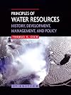 Principles of Water Resources: History, Development, Management, and Policy