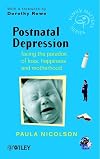Post-Natal Depression: Psychology, Science and the Transition to Motherhood (Women and Psychology)