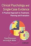 Clinical Psychology and Single-Case Evidence: A Practical Approach to Treatment Planning and Evaluation