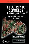 Electronic Commerce: Strategies and Models for Business-to-Business Trading