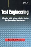 Test Engineering: A Concise Guide to Cost-effective Design, Development and Manufacture