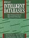 Intelligent Databases: Object Oriented, Deductive Hypermedia Technologies