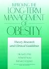 Improving the long-term management of obesity : theory, research, and clinical guidelines