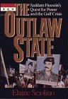 The Outlaw State: Saddam Hussein's Quest for Power and the Gulf Crisis