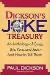 Dickson's Joke Treasury: An Anthology of Gags, Bits, Puns and Jests-- And How To Tell Them
