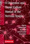 A Dissection and Tissue Culture Manual of Nervous System