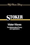 Water Waves: The Mathematical Theory with Applications
