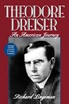 Theodore Dreiser: An American Journey