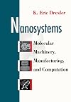 Nanosystems: Molecular Machinery, Manufacturing, and Computation