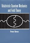 Relativistic Quantum Mechanics and Field Theory