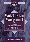 Market-Driven Management: Using The New Marketing Concept to Create a Customer-Oriented Company