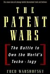 The Patent Wars: The Battle to Own the World's Technology