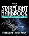 The Starflight Handbook: A Pioneer's Guide to Interstellar Travel (Wiley Science Editions)