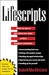 Lifescripts: What to Say to Get What You Want in Life's Toughest Situations