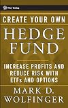 Create Your Own Hedge Fund: Increase Profits and Reduce Risks with ETFs and Options