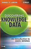 Discovering Knowledge in Data: An Introduction to Data Mining