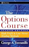 The Options Course Second Edition: High Profit & Low Stress Trading Methods