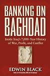 Banking on Baghdad: Inside Iraq's 7,000-Year History of War, Profit, and Conflict