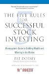 The Five Rules for Successful Stock Investing: Morningstar's Guide to Building Wealth and Winning in the Market