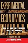 Experimental Economics: How We Can Build Better Financial Markets