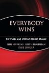 Everybody Wins: The Story and Lessons Behind RE/MAX