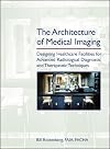 The Architecture of Medical Imaging: Designing Healthcare Facilities for Advanced Radiological Diagnostic and Therapeutic Techniques