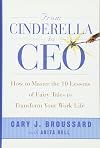 From Cinderella to CEO: How to Master the 10 Lessons of Fairy Tales to Transform Your Work Life