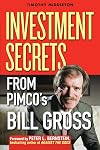 The Bond King: Investment Secrets from PIMCO's Bill Gross