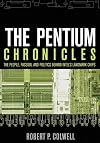 The Pentium Chronicles: The People, Passion, and Politics Behind Intel's Landmark Chips (Practitioners)