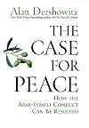 The Case for Peace: How the Arab-Israeli Conflict Can be Resolved