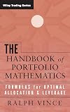 The Handbook of Portfolio Mathematics: Formulas for Optimal Allocation & Leverage