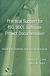 Practical Support for ISO 9001 Software Project Documentation: Using IEEE Software Engineering Standards (Practitioners)