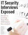 IT Security Interviews Exposed: Secrets to Landing Your Next Information Security Job