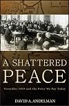 A Shattered Peace: Versailles 1919 and the Price We Pay Today