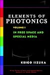 Elements of Photonics Volume 1