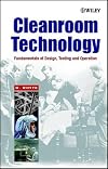 Cleanroom Technology: Fundamentals of Design, Testing and Operation