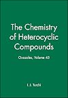 The Chemistry of Heterocyclic Compounds, Oxazoles (Chemistry of Heterocyclic Compounds: A Series Of Monographs) (Volume 45)
