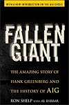 Fallen Giant: The Amazing Story of Hank Greenberg and the History of AIG