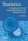 Statistics: A Guide to the Use of Statistical Methods in the Physical Sciences (Manchester Physics Series)